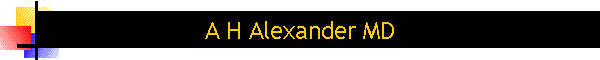A H Alexander MD