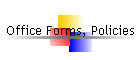 Office Forms, Policies